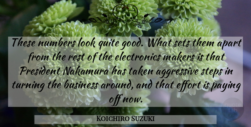 Koichiro Suzuki Quote About Aggressive, Apart, Business, Effort, Makers: These Numbers Look Quite Good...