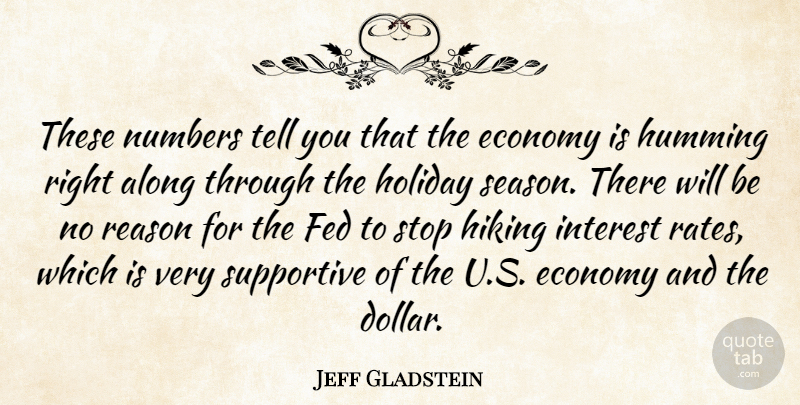 Jeff Gladstein Quote About Along, Economy, Economy And Economics, Fed, Hiking: These Numbers Tell You That...