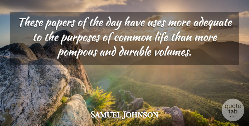 Samuel Johnson Quote About Purpose, Use, Paper: These Papers Of The Day...