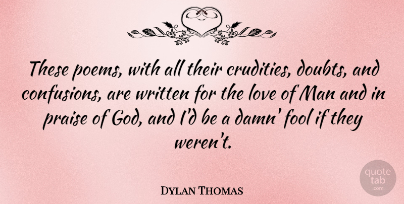 Dylan Thomas Quote About Men, Umpires, Confusion: These Poems With All Their...