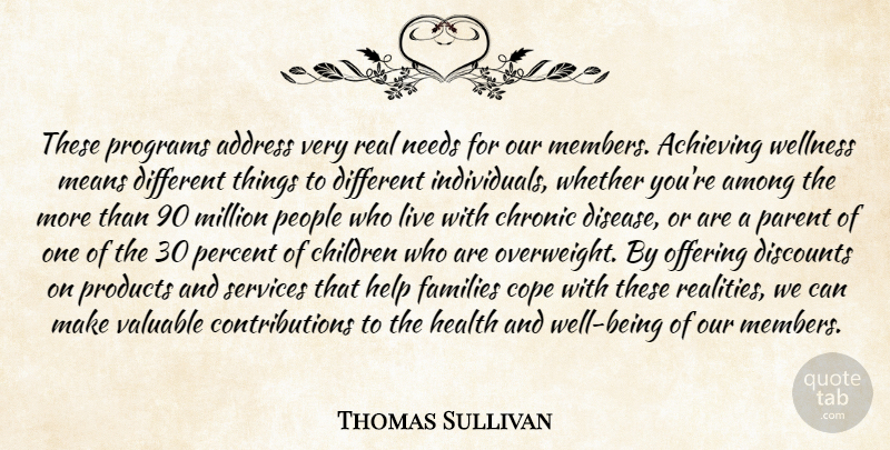 Thomas Sullivan Quote About Achieving, Address, Among, Children, Chronic: These Programs Address Very Real...