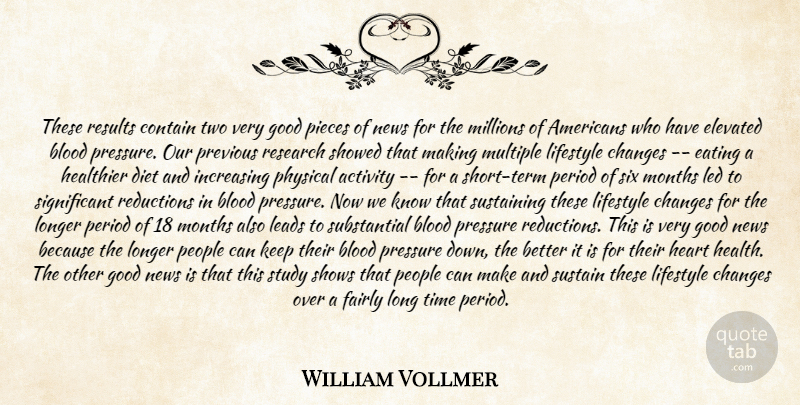 William Vollmer Quote About Activity, Blood, Changes, Contain, Diet: These Results Contain Two Very...