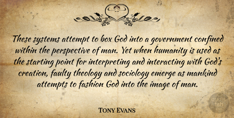Tony Evans Quote About Christian, Fashion, Men: These Systems Attempt To Box...