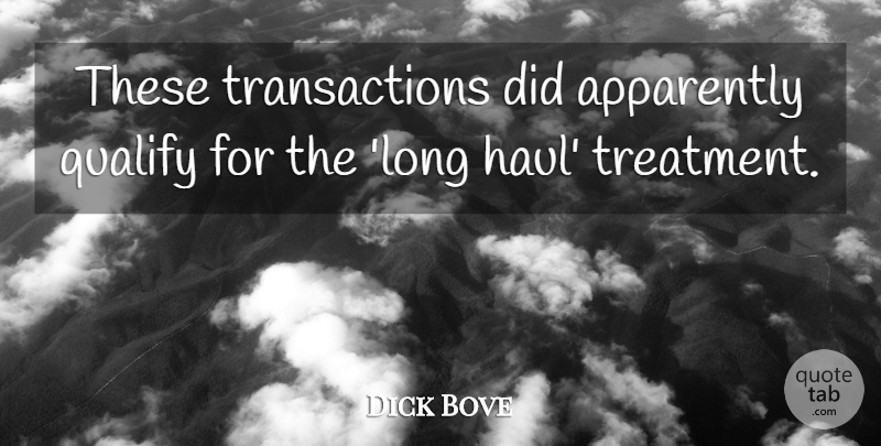 Dick Bove Quote About Apparently, Qualify: These Transactions Did Apparently Qualify...