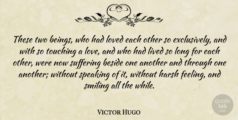 Victor Hugo Quote About Two, Long, Feelings: These Two Beings Who Had...