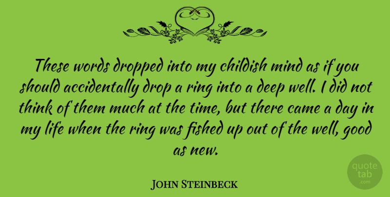 John Steinbeck Quote About Thinking, Advice, Mind: These Words Dropped Into My...