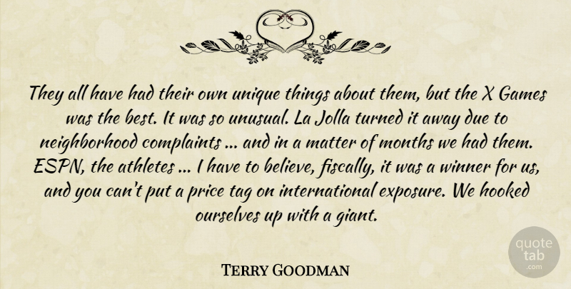 Terry Goodman Quote About Athletes, Complaints, Due, Games, Hooked: They All Have Had Their...