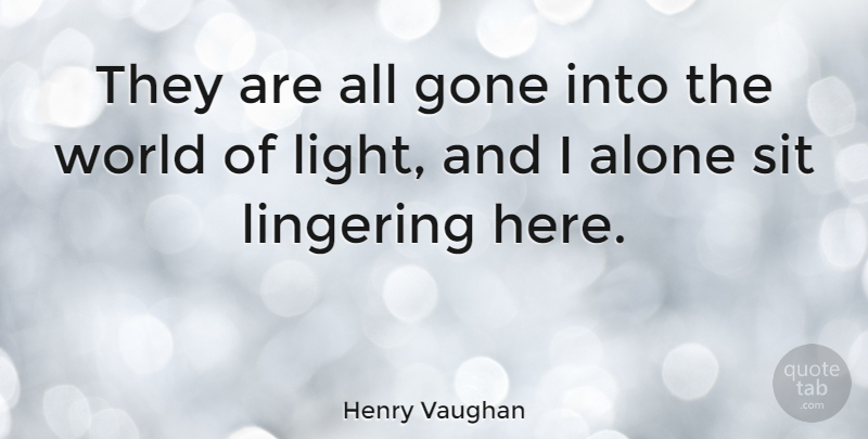 Henry Vaughan Quote About Light, Age, Gone: They Are All Gone Into...