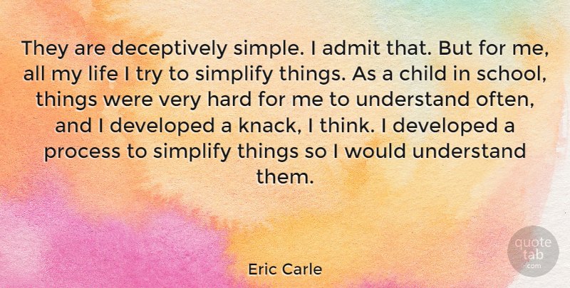 Eric Carle Quote About Children, School, Simple: They Are Deceptively Simple I...