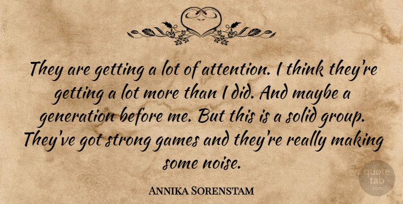 Annika Sorenstam Quote About Games, Generation, Maybe, Solid, Strong: They Are Getting A Lot...