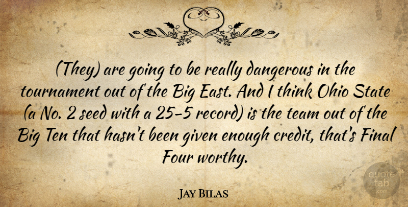 Jay Bilas Quote About Dangerous, Final, Four, Given, Ohio: They Are Going To Be...