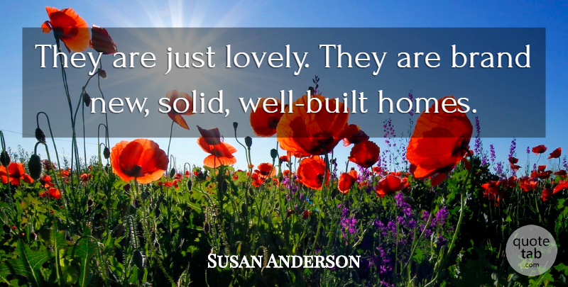Susan Anderson Quote About Brand: They Are Just Lovely They...