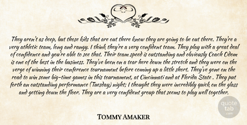 Tommy Amaker Quote About Athletic, Best, Cincinnati, Coach, Coming: They Arent As Deep But...