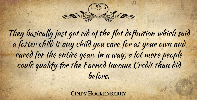 Cindy Hockenberry Quote About Basically, Care, Cared, Child, Credit: They Basically Just Got Rid...