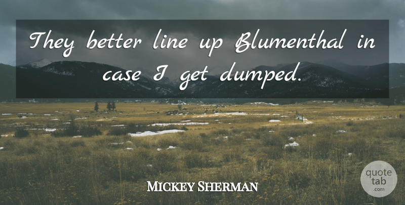 Mickey Sherman Quote About Case, Line: They Better Line Up Blumenthal...