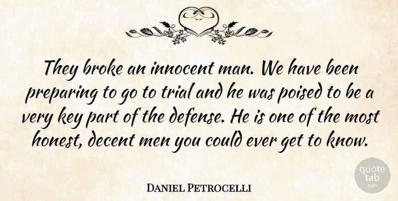 Daniel Petrocelli Quote About Broke, Decent, Innocent, Key, Men: They Broke An Innocent Man...