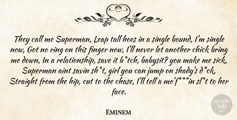 Eminem Quote About Bring, Call, Chick, Cut, Finger: They Call Me Superman Leap...