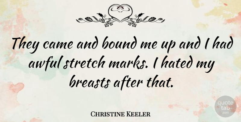 Christine Keeler Quote About Awful, Bound, Came: They Came And Bound Me...