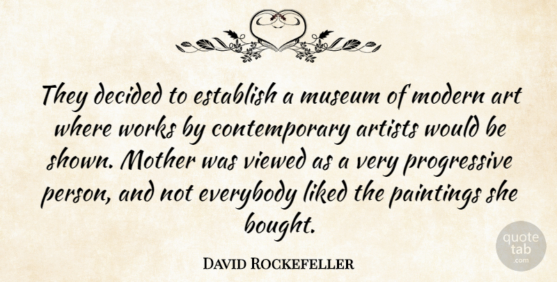 David Rockefeller Quote About American Businessman, Decided, Establish, Everybody, Liked: They Decided To Establish A...