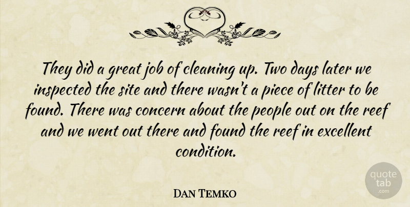 Dan Temko Quote About Cleaning, Concern, Days, Excellent, Found: They Did A Great Job...