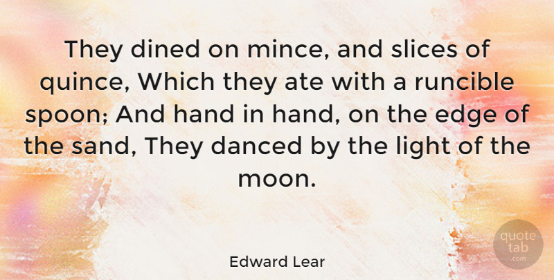 Edward Lear Quote About Dance, Food, Moon: They Dined On Mince And...
