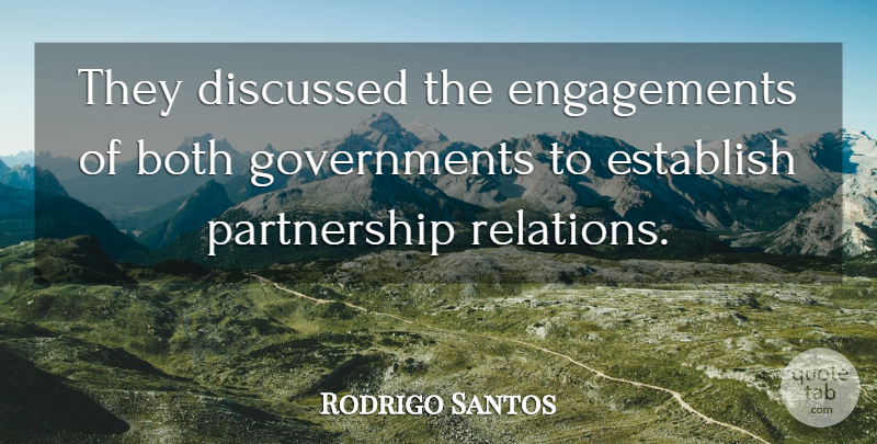 Rodrigo Santos Quote About Both, Discussed, Establish: They Discussed The Engagements Of...