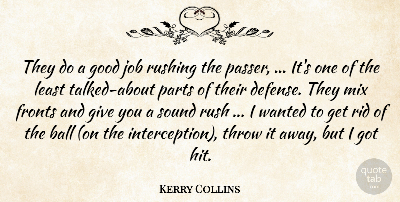 Kerry Collins Quote About Ball, Good, Job, Mix, Parts: They Do A Good Job...