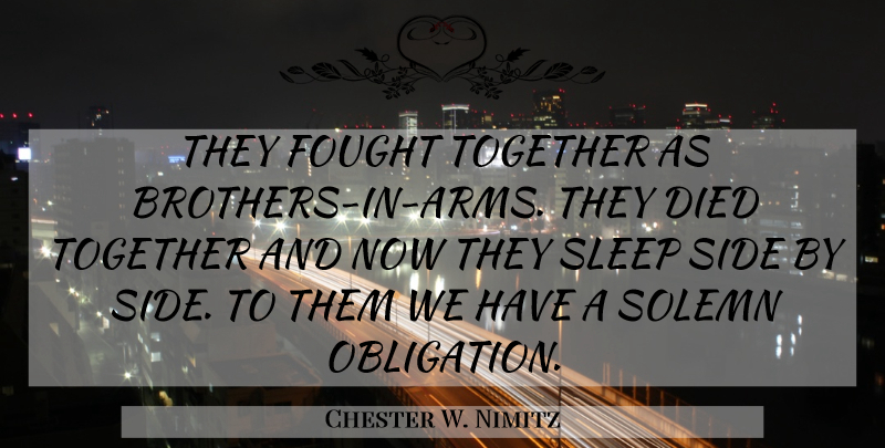 Chester W. Nimitz Quote About Brother, War, Sleep: They Fought Together As Brothers...