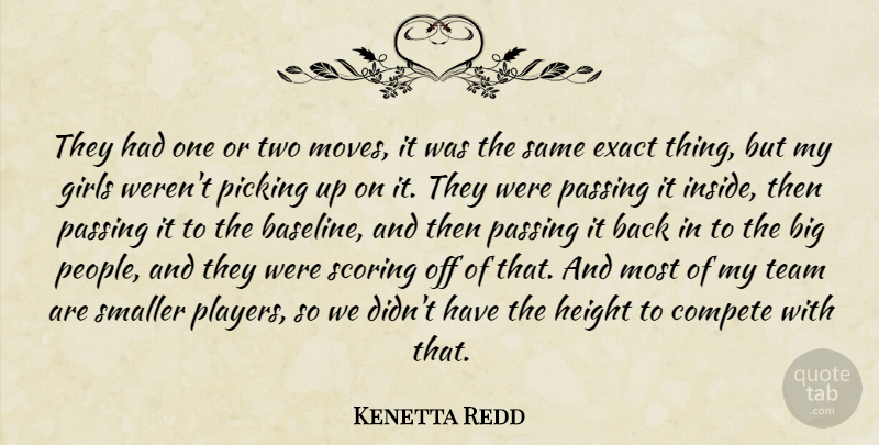 Kenetta Redd Quote About Compete, Exact, Girls, Height, Passing: They Had One Or Two...