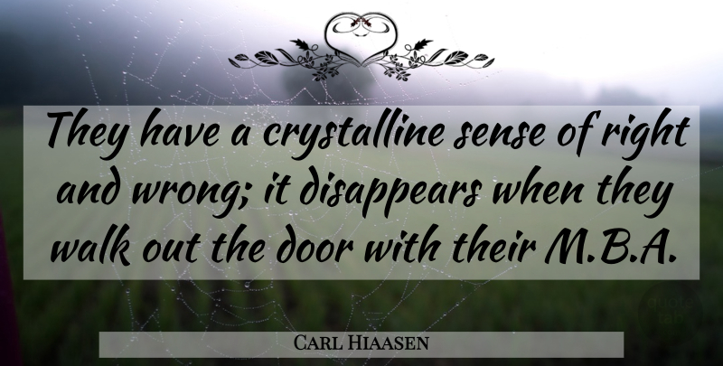 Carl Hiaasen Quote About Disappears: They Have A Crystalline Sense...