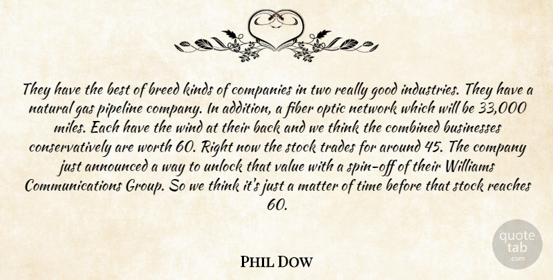 Phil Dow Quote About Announced, Best, Breed, Businesses, Combined: They Have The Best Of...