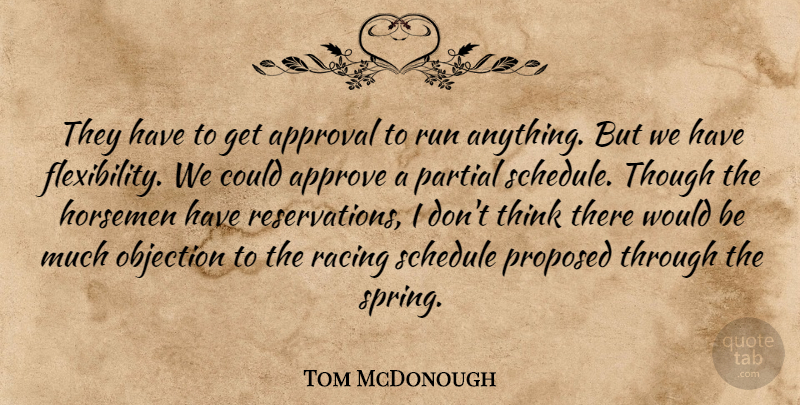 Tom McDonough Quote About Approval, Approve, Objection, Partial, Proposed: They Have To Get Approval...