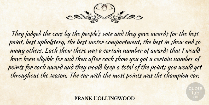 Frank Collingwood Quote About Award, Awards, Best, Car, Cars: They Judged The Cars By...