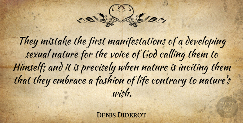 Denis Diderot Quote About Fashion, Mistake, Voice: They Mistake The First Manifestations...