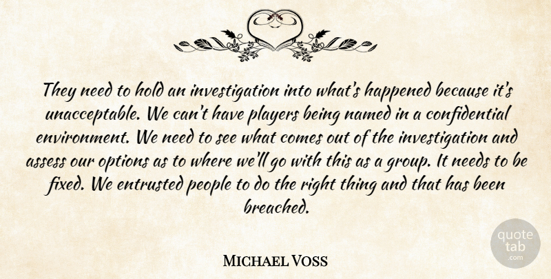 Michael Voss Quote About Assess, Entrusted, Happened, Hold, Named: They Need To Hold An...