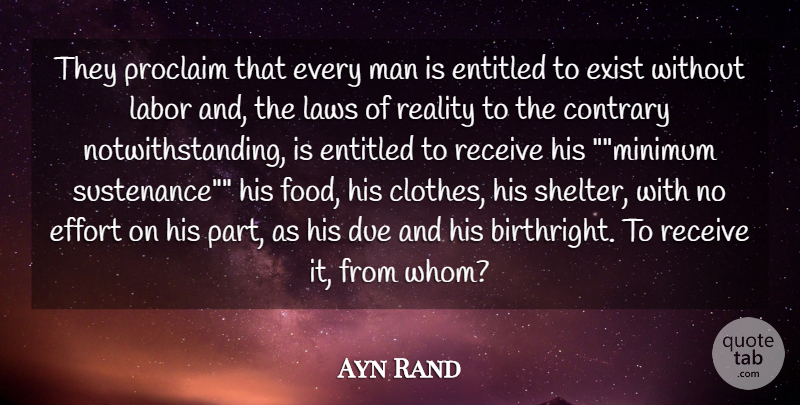Ayn Rand Quote About Reality, Men, Law: They Proclaim That Every Man...