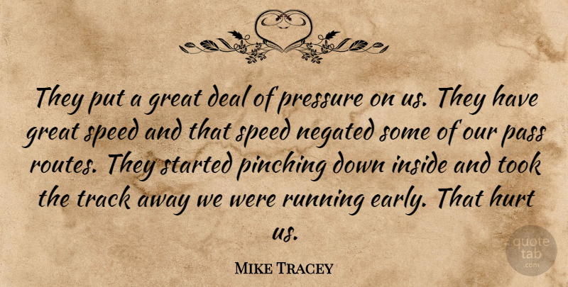 Mike Tracey Quote About Deal, Great, Hurt, Inside, Pass: They Put A Great Deal...