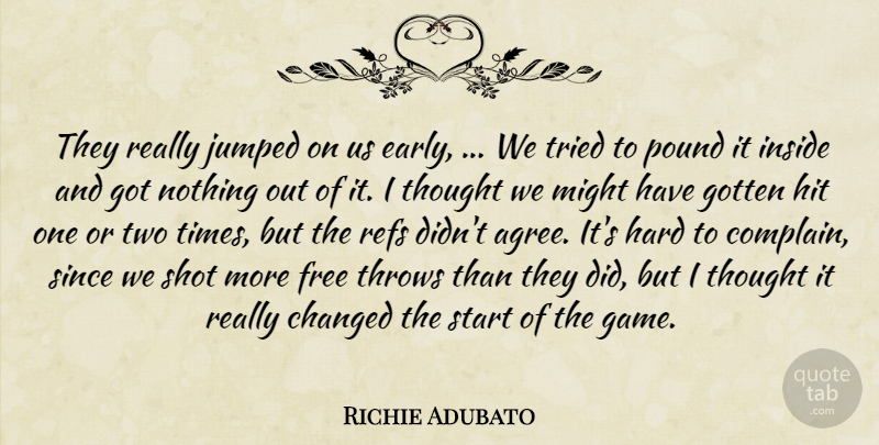 Richie Adubato Quote About Changed, Free, Gotten, Hard, Hit: They Really Jumped On Us...