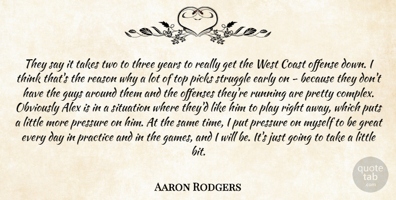Aaron Rodgers Quote About Alex, Coast, Early, Great, Guys: They Say It Takes Two...