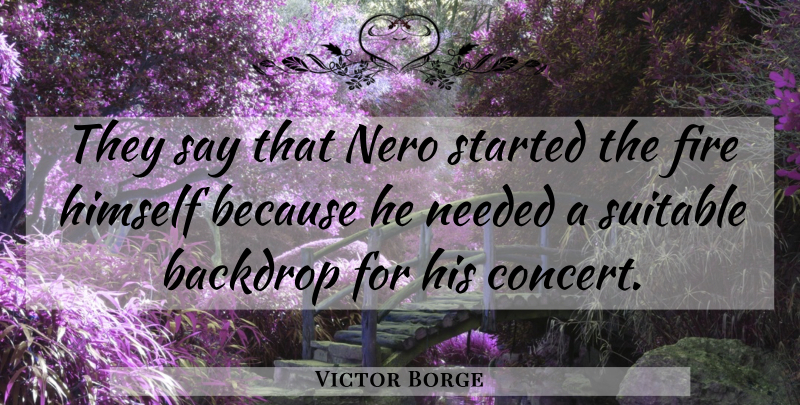 Victor Borge Quote About Music, Fire, Nero: They Say That Nero Started...
