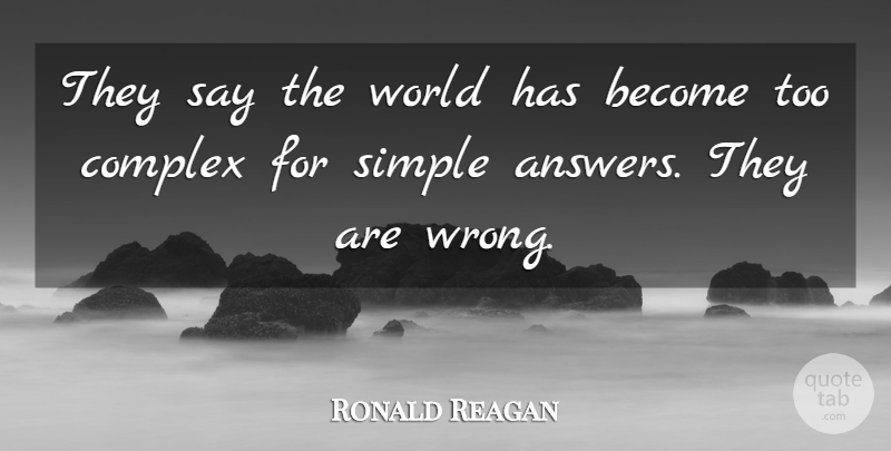 Ronald Reagan Quote About Business, Simple, World: They Say The World Has...