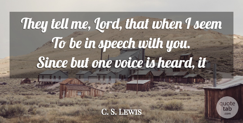 C. S. Lewis Quote About Prayer, Voice, Speech: They Tell Me Lord That...