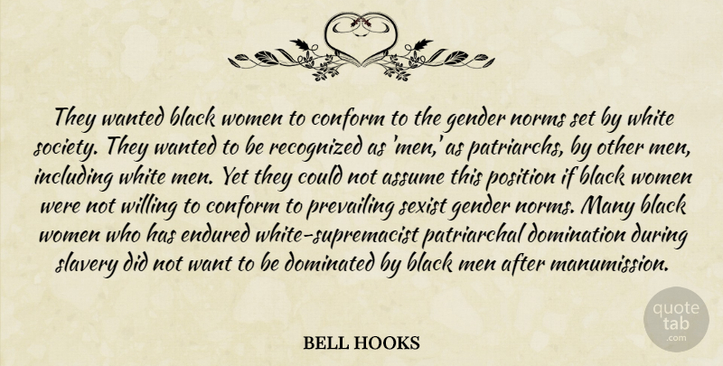 bell hooks Quote About Men, White Man, Black: They Wanted Black Women To...