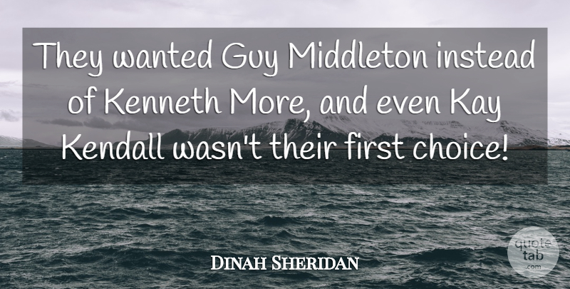 Dinah Sheridan Quote About English Actress, Kay, Kenneth: They Wanted Guy Middleton Instead...