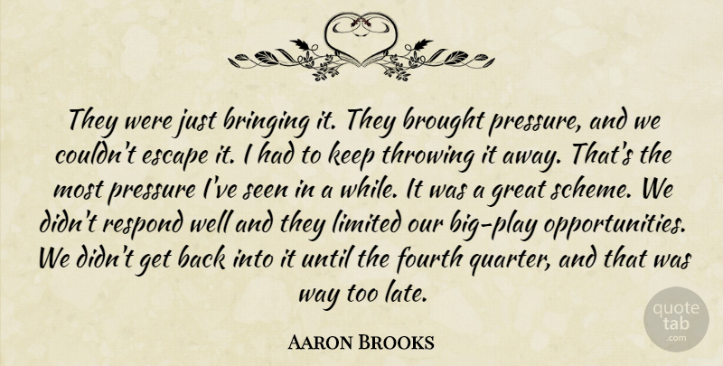 Aaron Brooks Quote About Bringing, Brought, Escape, Fourth, Great: They Were Just Bringing It...