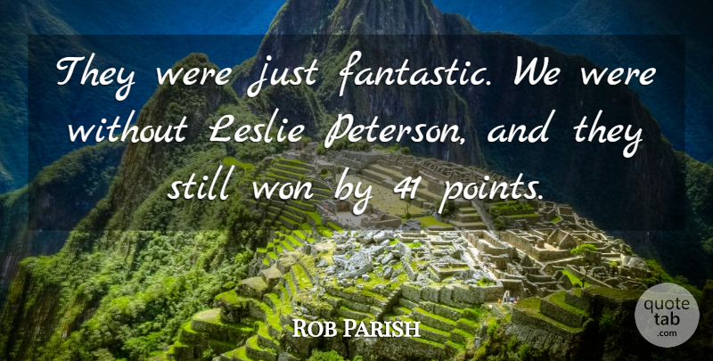 Rob Parish Quote About Won: They Were Just Fantastic We...