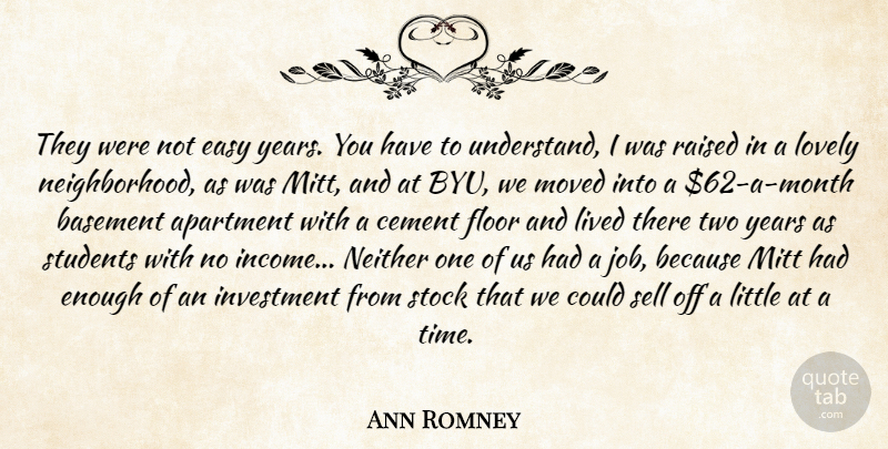 Ann Romney Quote About Jobs, Years, Byu: They Were Not Easy Years...