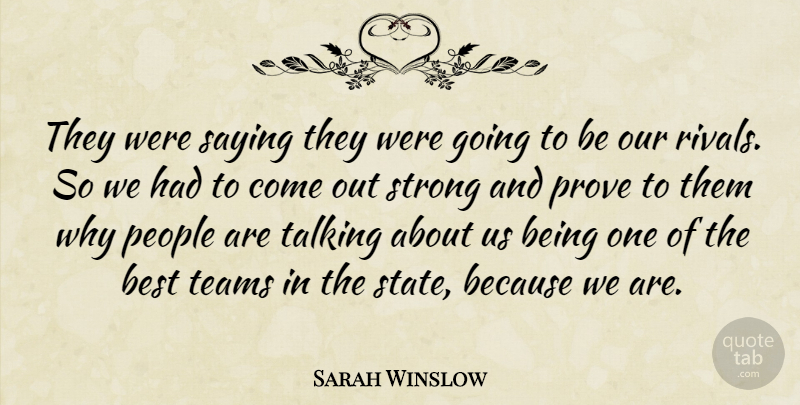 Sarah Winslow Quote About Best, People, Prove, Saying, Strong: They Were Saying They Were...