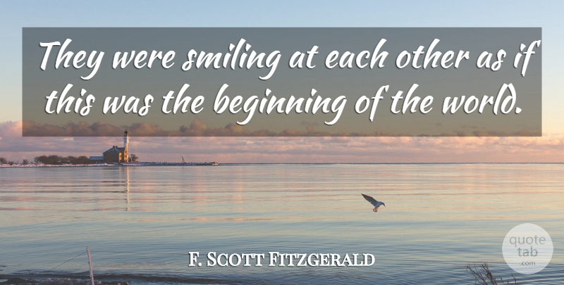 F. Scott Fitzgerald Quote About World, Ifs: They Were Smiling At Each...