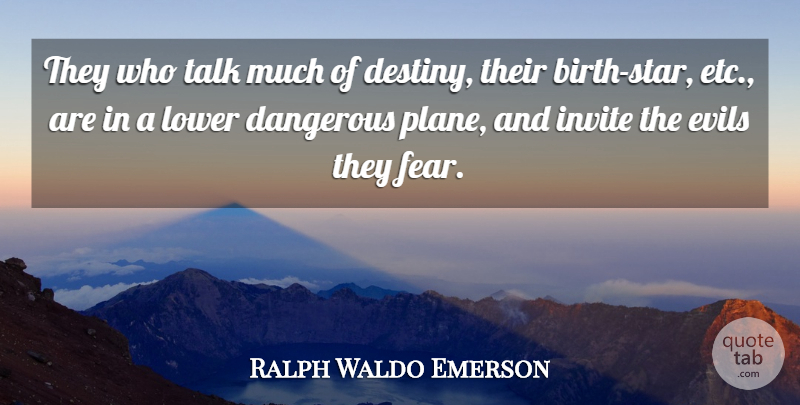 Ralph Waldo Emerson Quote About Stars, Fear, Destiny: They Who Talk Much Of...